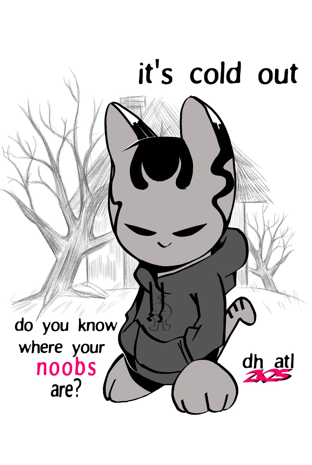 Cartoon cat in a hoodie among bare trees with the text: it's cold out, do you know where your noobs are?
